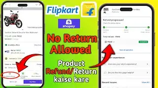 Flipkart &ldquo;No Return Allowed&rdquo; Product Refund | Step by Step Guide