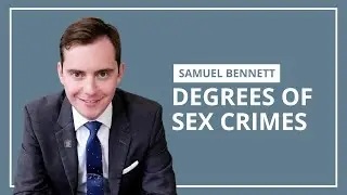 Degrees of Sex Crimes | Samuel J. Bennett