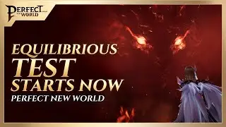 What's Hidden In Darkness? Join The Equilibrious Test Today!  | Perfect New World