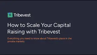 How to Scale Your Capital Raising with Tribevest