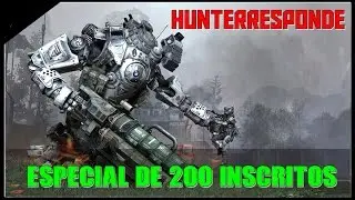 Hunterresponde - Titanfall
