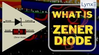 Zener Diode | What is Zener Diode? | LynxE Learning