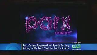 Parx Casino Approved For Sports Betting In South Philly