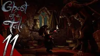 Ghost of a Tale  Part 11: Silas - Walkthrough Gameplay (No Commentary)
