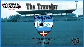 FM17 | The Swedish Traveler | Bayonnais | Ep 3 - S 8 | French Cup Match |  Football Manager 2017