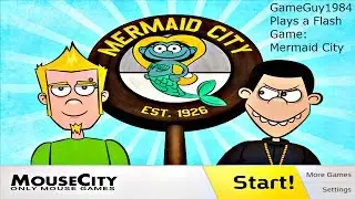 GameGuy1984 Plays a Flash Game:  Mermaid City