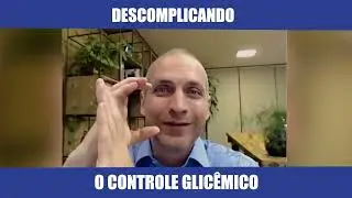 DESCOMPLICANDO O CONTROLE GLIC&Ecirc;MICO -  DIABETES