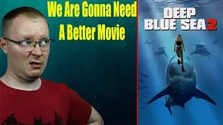 Deep Blue Sea 2: Good or Bad?