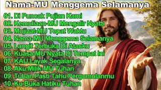 ❤️Nama-MU Menggema Selamanya❤️Lagu Rohani Kristen❤️#gemarohanikristen #lagurohaniterbaru