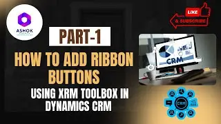 Add Ribbon Buttons Like a Pro &ndash; Dynamics CRM!| Part-1 #software #xrmtoolbox #course