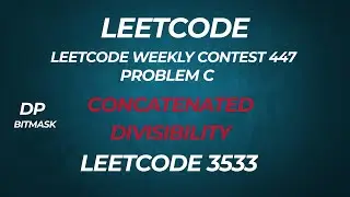 Concatenated Divisibility | Leetcode Weekly Contest 447 | Problem C | DP Bitmasking | Leetcode 3533