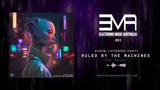 Electronic Music Australia #61 Ruled By The Machines - Tom Baker Album Listening Party 06.06.2023