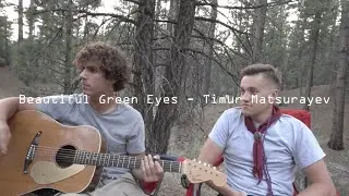 Beautiful Green Eyes - Timur Mutsurayev l Matas Grigonis + Julius Celkis
