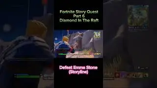 Fortnite Story Quest | Part 6 - Diamond In The Raft | Defeat Emma Stone (Storyline)