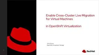 Enable Cross-Cluster Live Migration for Virtual Machines in OpenShift Virtualization