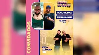 PODre de Xique Podcast #42 Hugo Rodas e Rafael Camachio