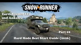 Snowrunner - Hard Mode - Best Start 2026 - Part 02 - EarthRoamer LTi and Ankatra 1160