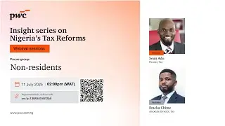 Insights series on Nigeria's Tax Reforms   Non residents