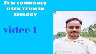 Few Commonly uesd terminology in Biology
