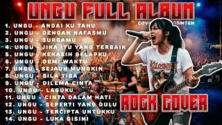 UNGU FULL ALBUM ROCK COVER  | Emosional & Berkelas