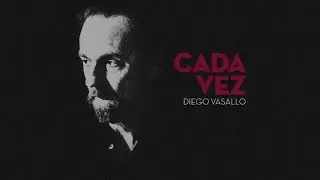 Diego Vasallo - Cada Vez (lyric video)