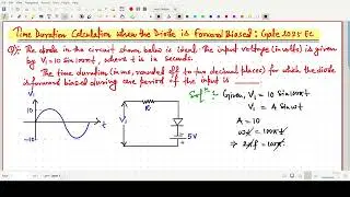Time Duration Calculation  When The Diode is in ON State/Forward Biased : Gate 2025 EC