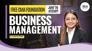 FREE CMA Foundation – Business Management Lecture 12 | June 2026 Attempt | By CS Suchi Goel