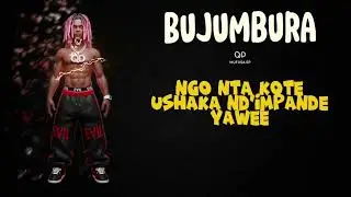 BUJUMBURA  -  QD ( MUSIC LYRICS )