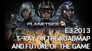 E3 2013 - Planetside 2 - Tramell Isaac on the Road Map and Future