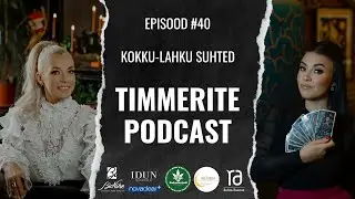 Timmerite Podcast #40 Kokku-lahku suhted