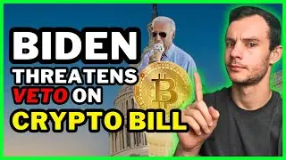 Biden Threatens Veto of Crypto Bill! 😳
