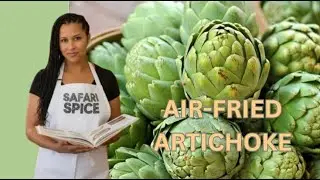 Step by Step: Crispy Air Fry Artichoke Recipe