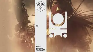 Two Titans - Подкаст #53