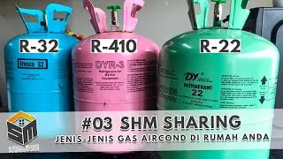 SHM SHARING: Jenis-jenis Gas Aircond di Rumah Anda | #03