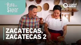 La ruta del sabor - Zacatecas, Zacatecas 2