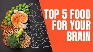 TOP 5 #Food for your #Brain