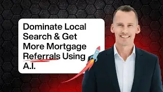 How to Dominate Local Search & Get More Mortgage Referrals Using AI - Loan Officer Podcast 🎙️