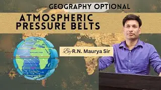Atmospheric Pressure Belts Explained | Geography Optional by R.N. Maurya  @EFFORTIAS #geographyupsc