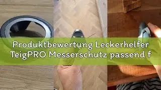 Produktbewertung Leckerhelfer TeigPRO Messerschutz passend f&uuml;r Thermomix TM7, TM6, TM5 &ndash; Dreckschutz