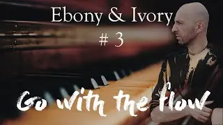Go with the flow - Giovanni Allevi | EBONY & IVORY #3