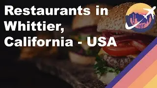 Restaurants in Whittier, California - USA