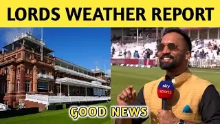 Lords Weather Forecast | India Vs England 2nd Test Day 1 Weather Forecast | 2nd Test Weather Updates