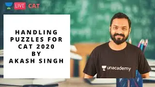 Handling puzzles for CAT 2020 by Akash Singh