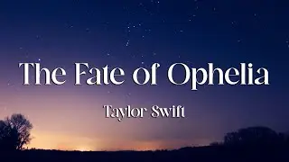 Taylor Swift - The Fate of Ophelia (Lyrics) (Loop Video)