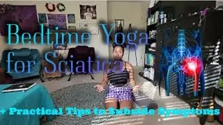Bedtime Yoga for Sciatica Relief + Practical Tips