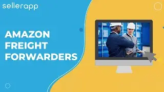 Amazon Freight Forwarders - The Advantages of Freight Forwarders for Your FBA & FBM Business