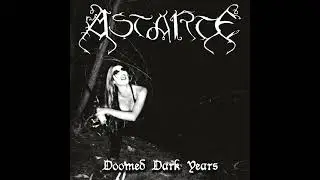 Astarte - Doomed Dark Years [Full Album] - 1998