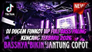 DJ DUGEM FUNKOT VIP FULL BASS PALING KENCANG TERBARU 2026 ⁉️ Remix Pilihan Terbaik ‼️ DUGEM NONSTOP