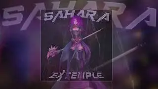 EXTEMPLE - SAHARA (Официальная премьера трека)