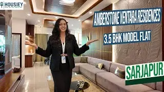 Amberstone Ventara Residences | Luxury 3.5BHK Model Flat Tour at Sarjapur Bangalore | Review 2025